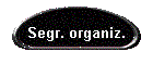 Segr. organiz.