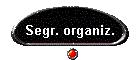Segr. organiz.
