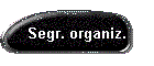 Segr. organiz.