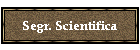 Segr. Scientifica